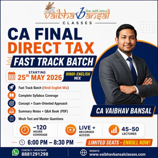 CA Final Direct Tax Fast Track Batch November 2026 by CA Vaibhav Bansal